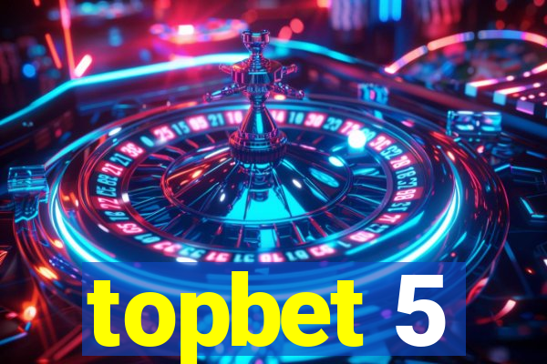 topbet 5